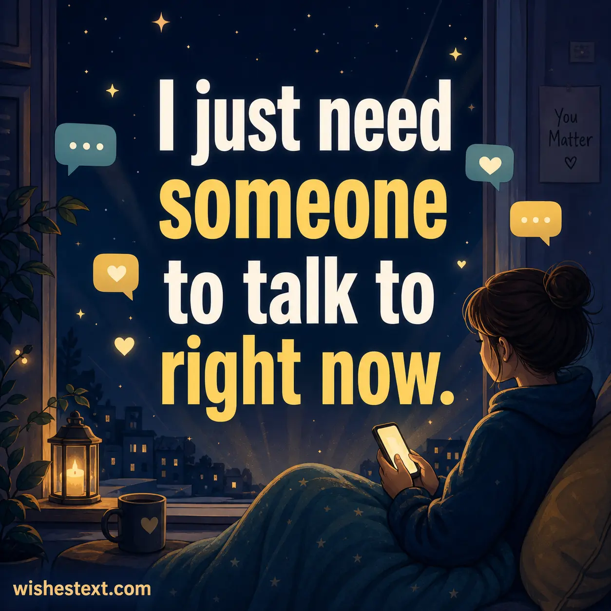 A cozy nighttime illustration of a person by a window with a phone, expressing the need for someone to talk to and emotional support in a comforting scene.